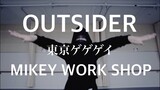 MIKEY Work Shop 「OUTSIDER」