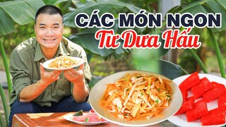 Anh Nông Dân #8: Anh Nông Dân Làm Các Món Ngon Từ Dưa Hấu | Delicacies From Watermelon