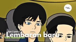 LEMBARAN BARU || EPISODE 2 EDISI RAMADHAN🕌