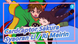 [Cardcaptor Sakura] Kungfu Kuat yang Digunakan oleh Syaoran Li & Ri Meirin_A3