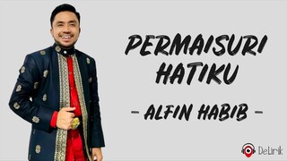 Permaisuri Hatiku - Alfin Habib (Lirik Lagu)