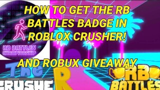 HOW TO GET RB BATTLES BADGE FROM ROBLOX CRUSHER