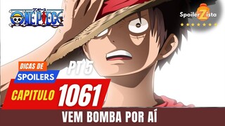 ONE PIECE DICAS DE SPOILERS 1061 - VEM BOMBA POR AI