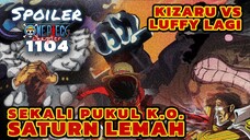 KIZARU VS LUFFY ‼️ SATURN LEMAH ‼️ SEKALI PUKUL KUMA, SATURN KO | SPOILER ONE PIECE CHAPTER 1104