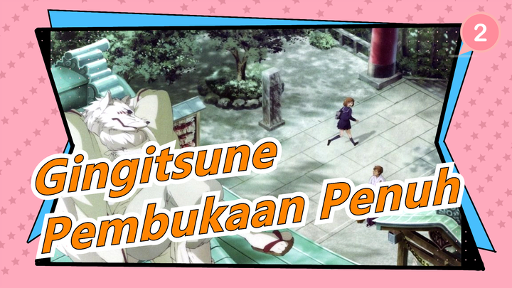 Gingitsune |Pembukaan Penuh - Lampu Kecil_2