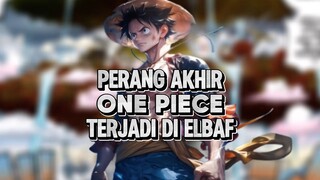 Perang Akhir One Piece Akan Segera Di Mulai !!!