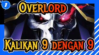 [Overlord] Katanya Kau Ketidakharmonisan? / Kalikan 9 Dengan 9_1