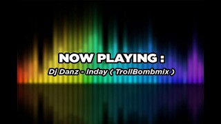 DjDanz Remix - Inday ( Tekno Remix )