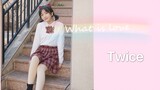 Twice-what is love? คำถามที่สาวน้อยสายหวานถามในโลกออนไลน์