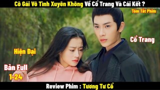 Cô Gái Vô Tình Xuyên Không Về Cổ Trang Làm Nha Hoàn Và Cái Kết ? | Full | Tóm Tắt Phim Hay 2024