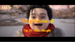 Thế giới hoàn mĩ _ Tập 33-Nhóc đầu gấu