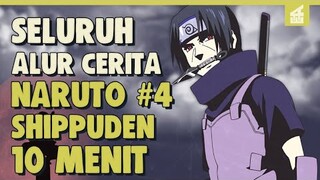 SELURUH ALUR CERITA NARUTO SHIPPUDEN PART 4 HANYA 10 MENIT || Sasuke Vs Itachi