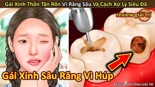 Nhím Cute Review gái xinh sâu răng vì húp quá nhiều || Review Giải Trí Đời Sống