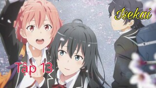 Tập 13- Yahari Ore no Seishun Love SNAFU
