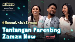 Tantangan Parenting Zaman Now | FILM NUSSA SEGERA TAYANG DI BIOSKOP ONLINE 25 DESEMBER 2021