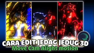 CARA EDIT JEDAG JEDUG 3D MOVE CAMERA DI ALIGHT MOTION DJ IMUT IMUT