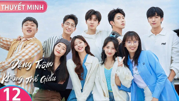 [Thuyết Minh] Vụng Trộm Không Thể Giấu - Tập 12