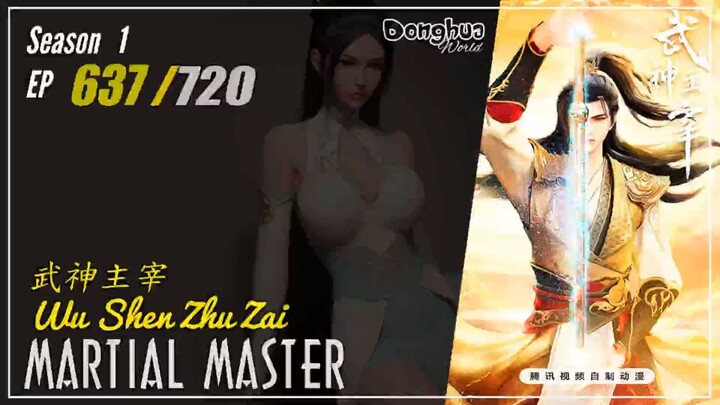 Martial Master Season 1 EP 637  武神主宰  Wu Shen Zhu Zai | Donghua - 1080P - CC English