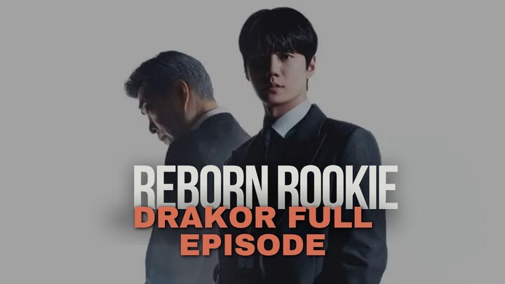 REBORN ROOKIE | DRAKOR FULL EPISODE