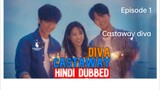 Castaway Diva episode 1 in hindi dubbed
