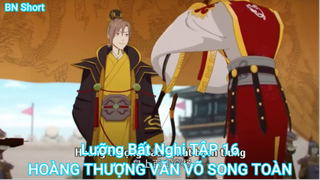 Lưỡng Bất Nghi TẬP 16-HOÀNG THƯỢNG VĂN VÕ SONG TOÀN