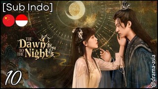 [Sub Indo] The Dawn to the Night – Eps. 10 (2025)