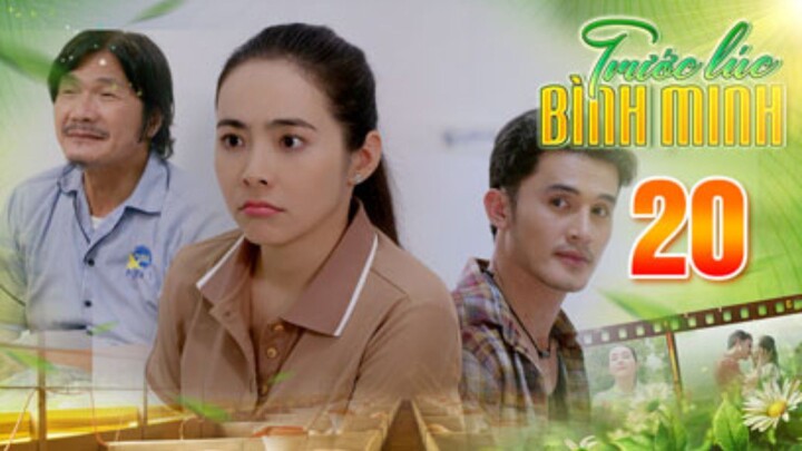 TRƯỚC LÚC BÌNH MINH Tập 20 | Phim truyện Việt Nam đặc sắc nhất 2025 | Phim tình cảm Việt Nam THVL