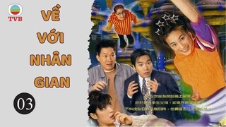 [TVB] Về Với Nhân Gian - tập 03