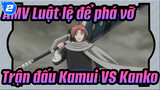 [AMV Luật lệ để phá vỡ] Trận đấu Kamui VS Kanko_2