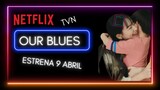 OUR BLUES DRAMA KOREANO 2022 ❤️ ROMANCE DRAMA 2022❤️ 9 DE ABRIL 💘 Netflix Drama 💘 TVn