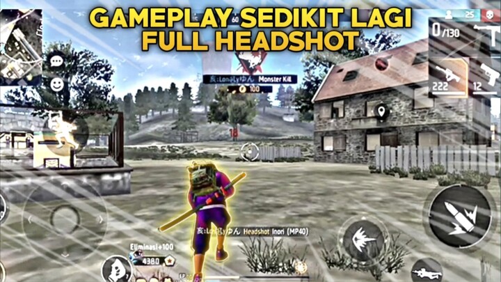 Gameplay Free Fire Dikit Lagi Full Headshot - Free Fire Gameplay