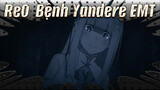 Re0: Bệnh Yandere EMT