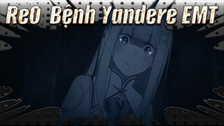 Re0: Bệnh Yandere EMT