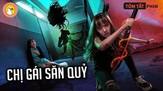 Chị Gái Săn Qu.ỷ - Bên Trong Hang Ổ Của MA LAI |Quạc Review Phim|