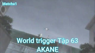 World trigger Tập 63-AKANE
