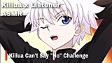 😋Killua Can’t Say “NO” Challenge! Killua x Listener (Killua x Y/N) Killua ASMR|Hunter x Hunter ASMR