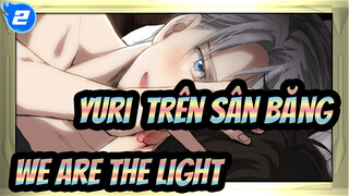 [Yuri!!! Trên sân băng] Victor&Yuri--- We Are the Light_2