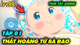 Chuyển Sinh Thành Đệ Thất Hoàng Tử Ma Thuật Lv 999+ | Tập 01 | Tóm Tắt Anime | Review Phim Anime Hay