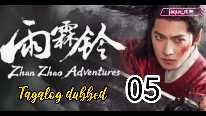 Title: ZHAN ZHAO ADVENTURE | Cdrama | TAGALOG DUBBED| Episode 05