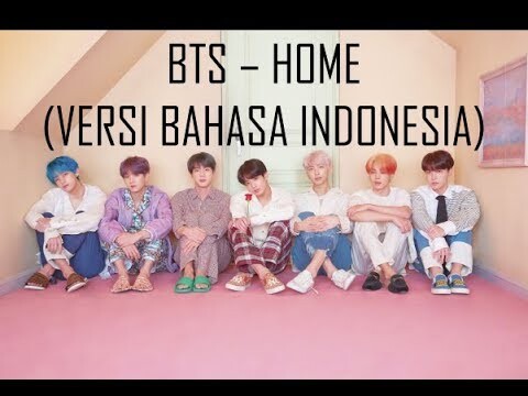 BTS(방탄소년단) - HOME (Versi Bahasa Indonesia)