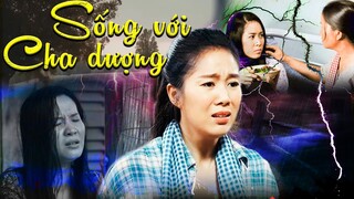 SỐNG VỚI CHA DƯỢNG | Phim Truyện Việt Nam 2023 | Phim Tâm Lý Xã Hội Việt Nam | Phim Việt Cuối Tuần