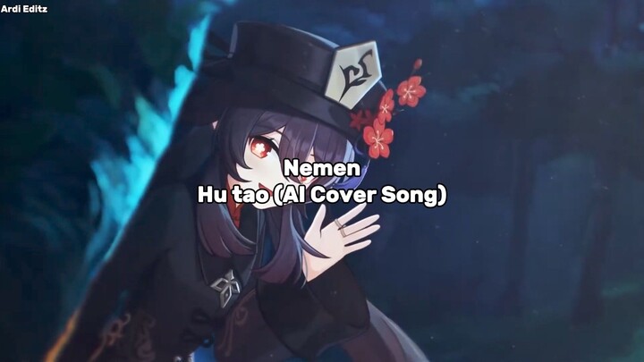 Nemen - Hu tao (AI Cover Song) Lirik Lagu