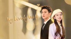 🌺 Ep.18 | My Lovely Wife (2023) [Eng Sub]