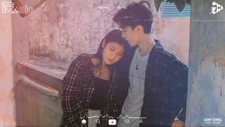 Radio Chill Số 13 : Anh Thương Em Nhất Mà, Ai Đâu Hay, Cho Nhau 1 Lời Hứa - Lofi Ver Hay Nhất 2021