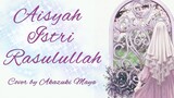 Vcreators Spesial Ramadhan | Aisyah Istri Rasulullah Lagu Syakir Daulay COVER by Akazuki Maya