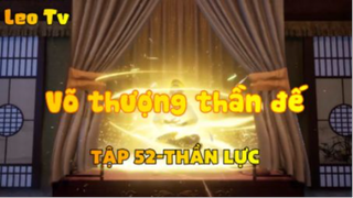 Võ thượng thần đế_Tập 52-Thần lực