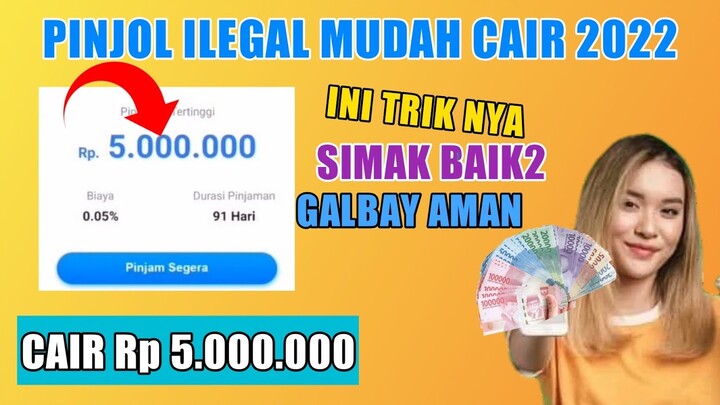 PINJOL ILEGAL MUDAH CAIR 2022 - PINJOL ILEGAL GAK USAH DIBAYAR - PINJAMAN ONLINE LANGSUNG CAIR