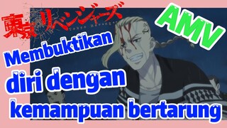 [Tokyo Revengers] AMV | Membuktikan diri dengan kemampuan bertarung