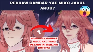 NGE-REDRAW GAMBAR JADUL AKU YANG PEYANG INI?! APAKAH BISA TERSELAMATKAN?!|Drawing|Redraw|Yae MikoPT1