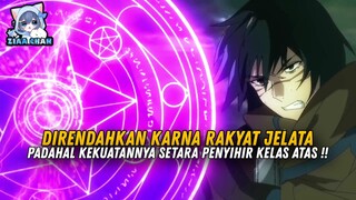 Pemuda ini Memiliki Sihir yg Lemah Namun Sangat Overpower ❗️